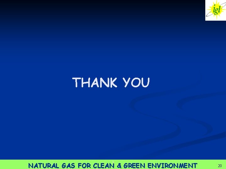 THANK YOU 1 NATURAL GAS FOR CLEAN & GREEN ENVIRONMENT 20 20 