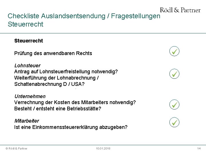 Checkliste Auslandsentsendung / Fragestellungen Steuerrecht Prüfung des anwendbaren Rechts Lohnsteuer Antrag auf Lohnsteuerfreistellung notwendig?