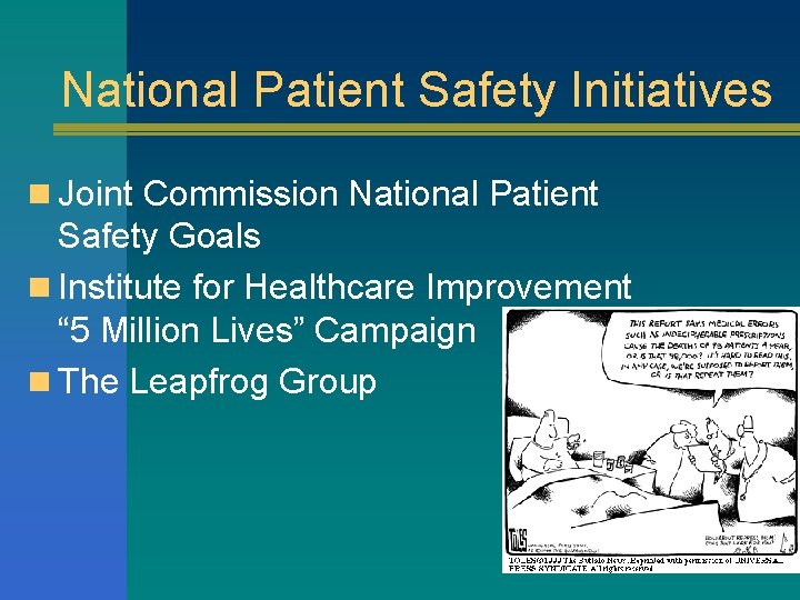 National Patient Safety Initiatives n Joint Commission National Patient Safety Goals n Institute for