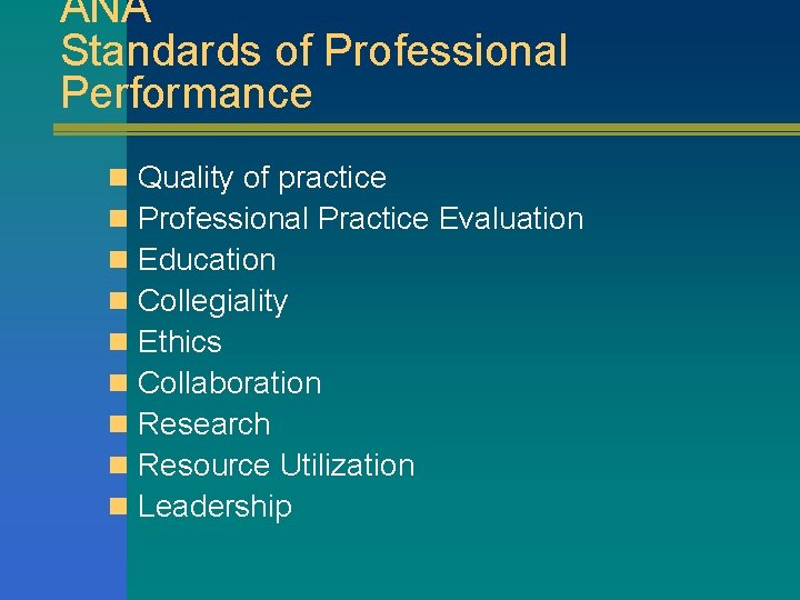 ANA Standards of Professional Performance n n n n n Quality of practice Professional ANA Standards of Professional Performance n n n n n Quality of practice Professional