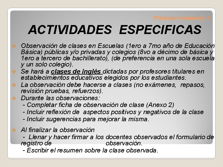 Practicum Academico 1 ACTIVIDADES ESPECIFICAS Observación de clases en Escuelas (1 ero a 7