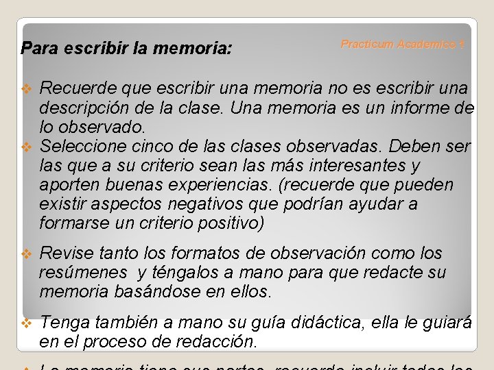 Para escribir la memoria: Practicum Academico 1 Recuerde que escribir una memoria no es
