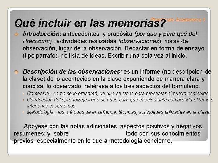 Practicum Academico 1 Qué incluir en las memorias? v Introducción: antecedentes y propósito (por