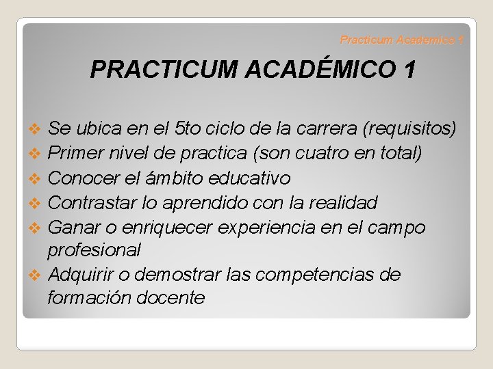 Practicum Academico 1 PRACTICUM ACADÉMICO 1 Se ubica en el 5 to ciclo de