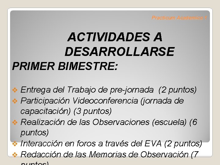 Practicum Academico 1 ACTIVIDADES A DESARROLLARSE PRIMER BIMESTRE: Entrega del Trabajo de pre-jornada (2