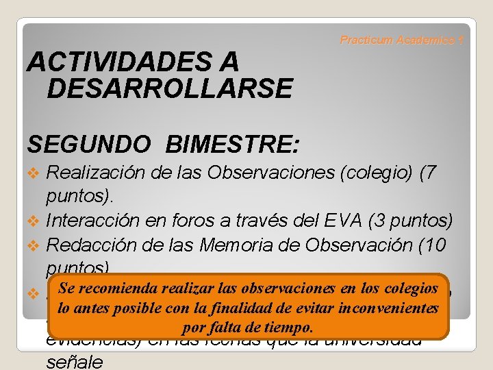 ACTIVIDADES A DESARROLLARSE Practicum Academico 1 SEGUNDO BIMESTRE: Realización de las Observaciones (colegio) (7