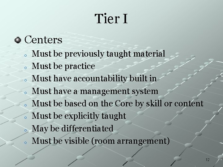 Tier I Centers o o o o Must be previously taught material Must be Tier I Centers o o o o Must be previously taught material Must be