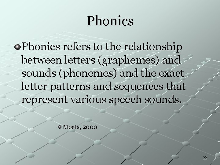Phonics refers to the relationship between letters (graphemes) and sounds (phonemes) and the exact Phonics refers to the relationship between letters (graphemes) and sounds (phonemes) and the exact