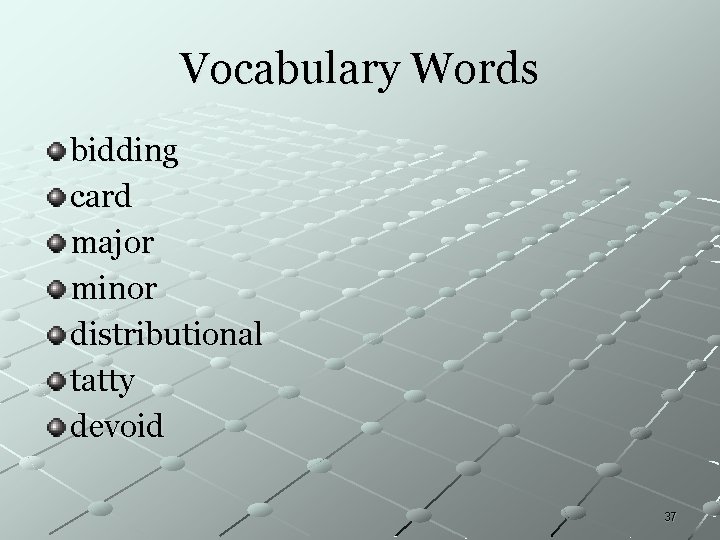 Vocabulary Words bidding card major minor distributional tatty devoid 37 Vocabulary Words bidding card major minor distributional tatty devoid 37