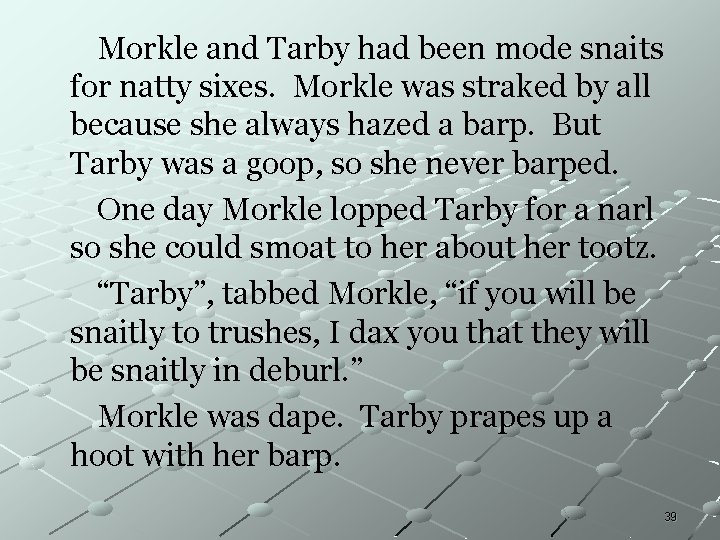 Morkle and Tarby had been mode snaits for natty sixes. Morkle was straked by Morkle and Tarby had been mode snaits for natty sixes. Morkle was straked by