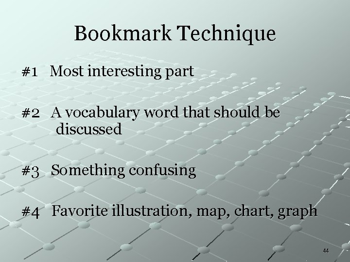 Bookmark Technique #1 Most interesting part #2 A vocabulary word that should be discussed Bookmark Technique #1 Most interesting part #2 A vocabulary word that should be discussed
