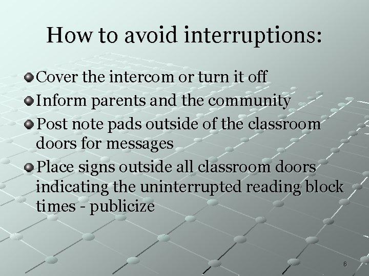 How to avoid interruptions: Cover the intercom or turn it off Inform parents and How to avoid interruptions: Cover the intercom or turn it off Inform parents and