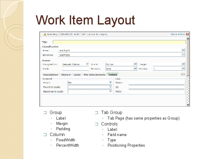 Work Item Layout � Group ◦ ◦ ◦ � Label Margin Padding Column ◦