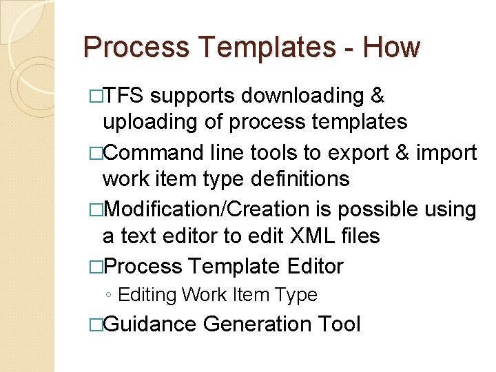 Process Templates - How �TFS supports downloading & uploading of process templates �Command line