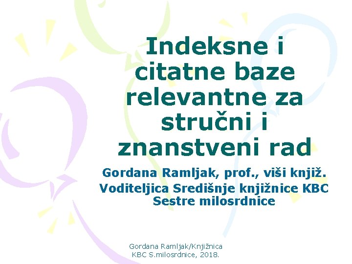 Indeksne i citatne baze relevantne za stručni i znanstveni rad Gordana Ramljak, prof. ,