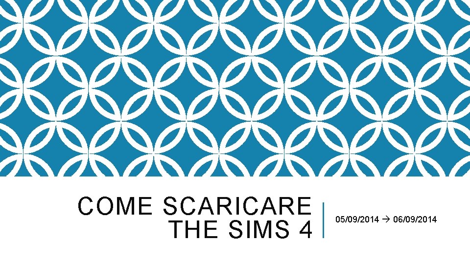 COME SCARICARE THE SIMS 4 05/09/2014 06/09/2014 