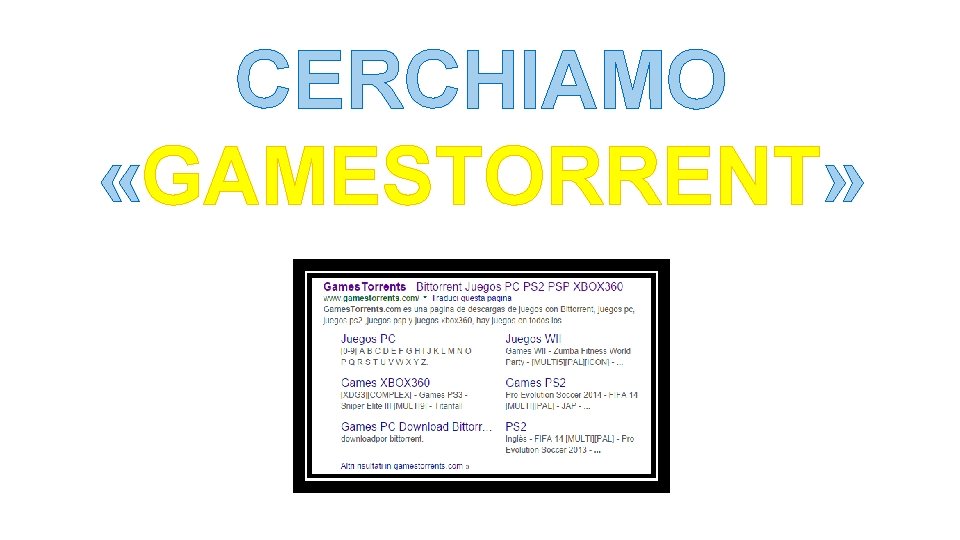 CERCHIAMO «GAMESTORRENT» 