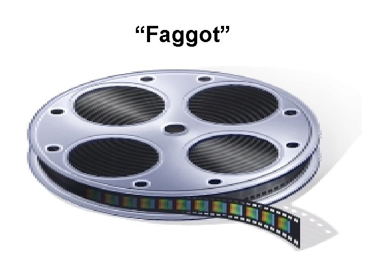 “Faggot” 