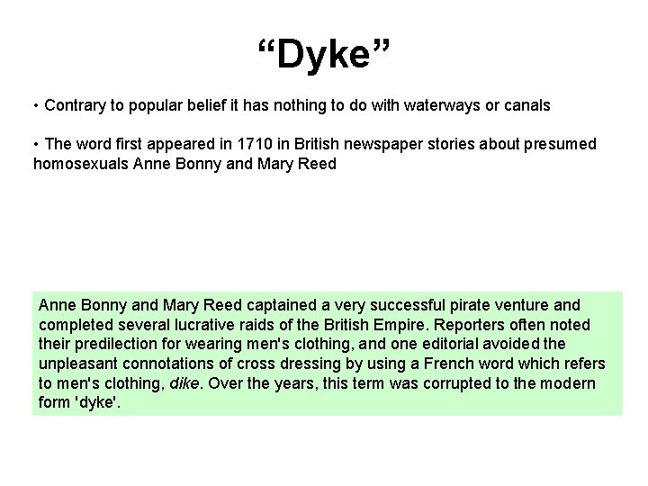 “Dyke” • Contrary to popular belief it has nothing to do with waterways or