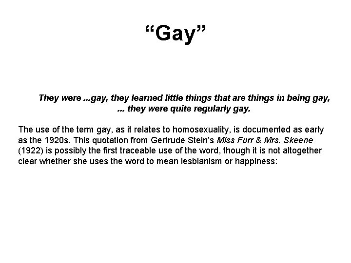 “Gay” They were. . . gay, they learned little things that are things in