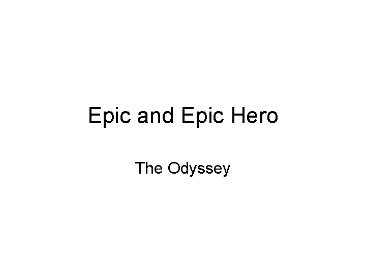 Epic and Epic Hero The Odyssey 