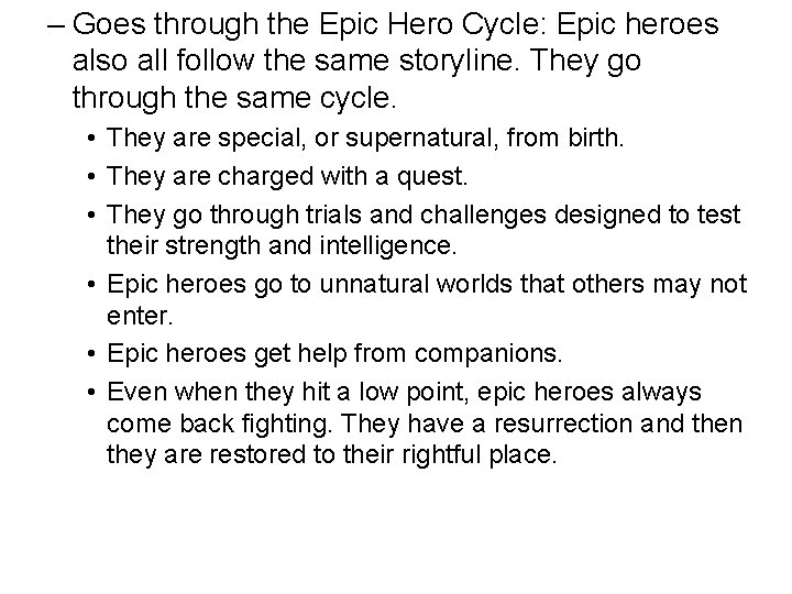 – Goes through the Epic Hero Cycle: Epic heroes also all follow the same