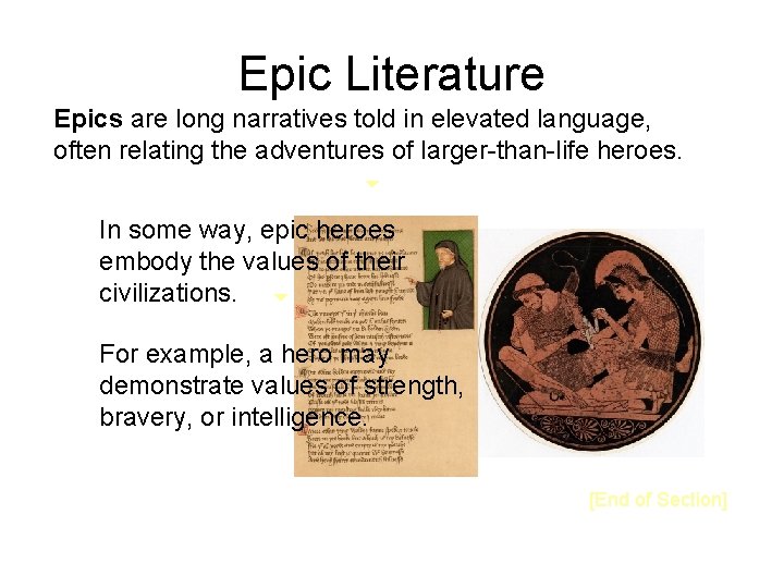 Epic Literature Epics are long narratives told in elevated language, often relating the adventures