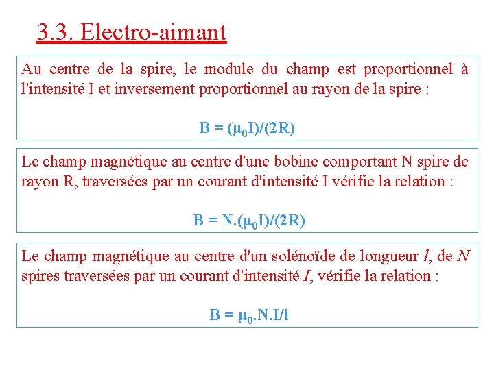3. 3. Electro-aimant Au centre de la spire, le module du champ est proportionnel 3. 3. Electro-aimant Au centre de la spire, le module du champ est proportionnel