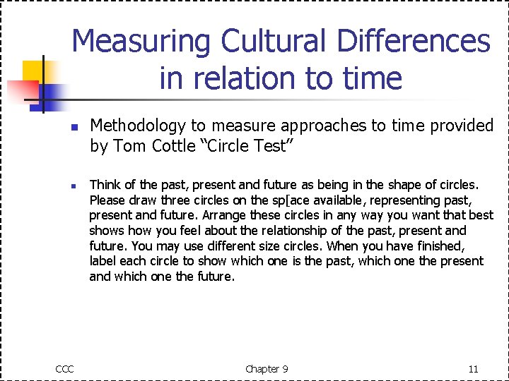 Measuring Cultural Differences in relation to time n n CCC Methodology to measure approaches