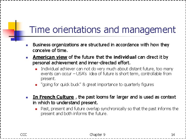 Time orientations and management n n Business organizations are structured in accordance with how