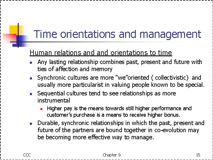 Time orientations and management Human relations and orientations to time n n n Any