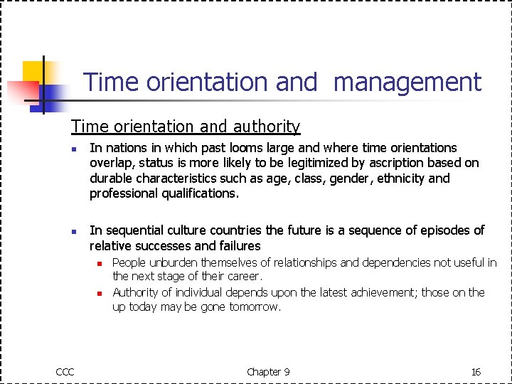 Time orientation and management Time orientation and authority n n In nations in which