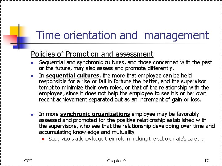 Time orientation and management Policies of Promotion and assessment n n n Sequential and