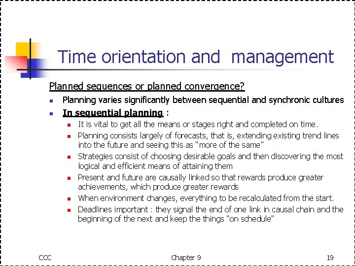Time orientation and management Planned sequences or planned convergence? n n Planning varies significantly