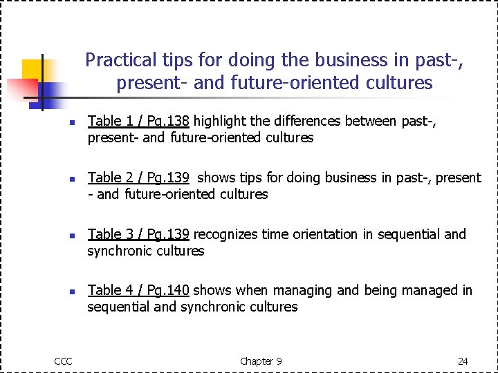 Practical tips for doing the business in past-, present- and future-oriented cultures n n