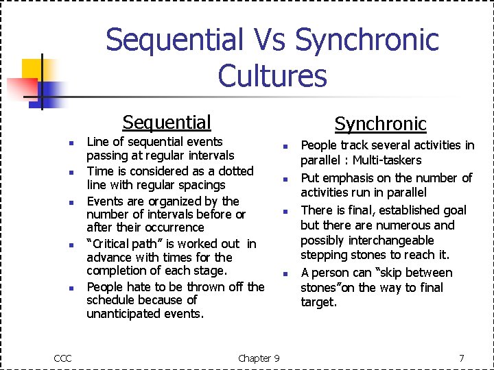 Sequential Vs Synchronic Cultures Sequential n n n CCC Line of sequential events passing