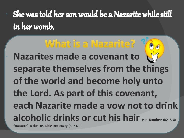  She was told her son would be a Nazarite while still in her