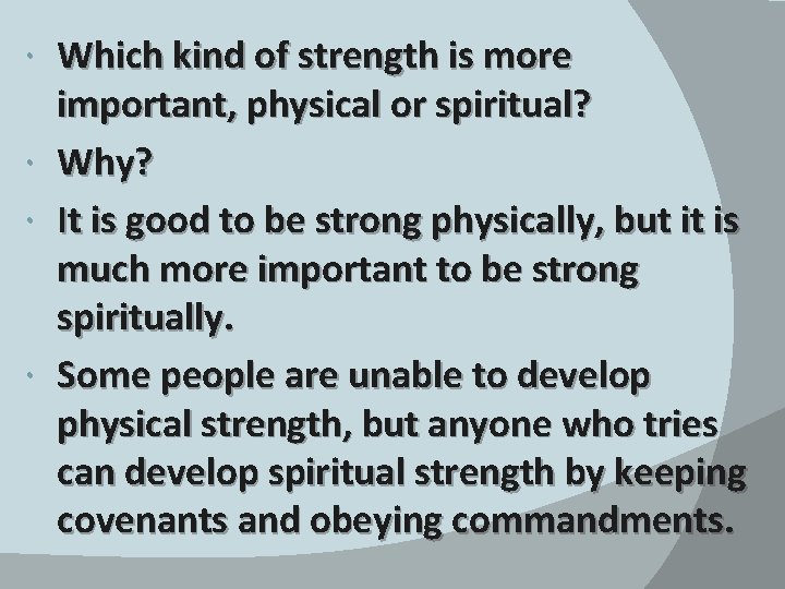  Which kind of strength is more important, physical or spiritual? Why? It is