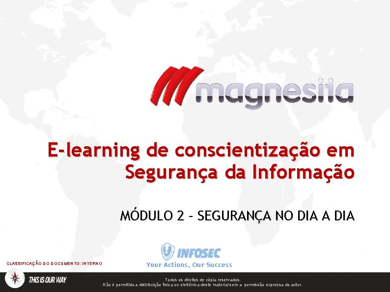 E-learning de conscientização em Segurança da Informação MÓDULO 2 – SEGURANÇA NO DIA A