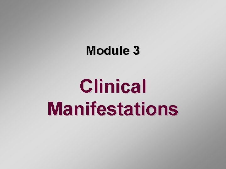Module 3 Clinical Manifestations 