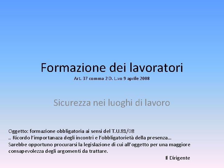 Formazione dei lavoratori Art. 37 comma 2 D. L. vo 9 aprile 2008 Sicurezza