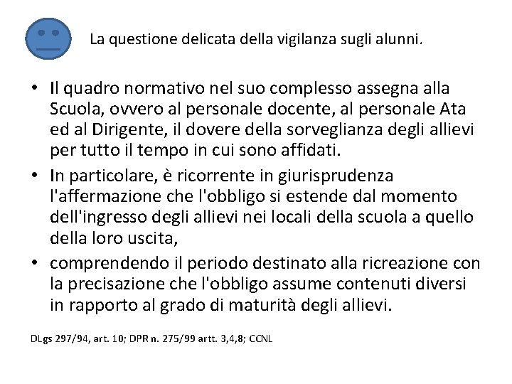 La questione delicata della vigilanza sugli alunni. • Il quadro normativo nel suo complesso