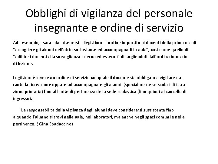 Obblighi di vigilanza del personale insegnante e ordine di servizio Ad esempio, sarà da