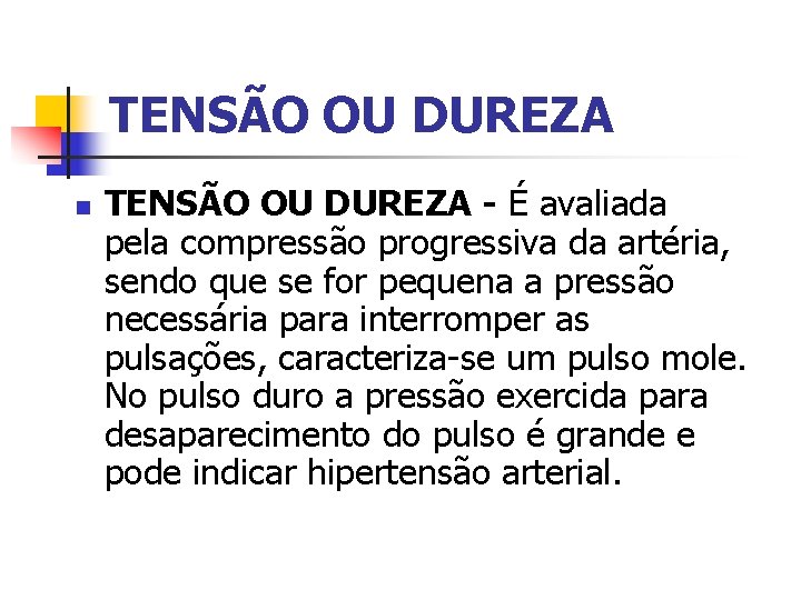 TENSÃO OU DUREZA n TENSÃO OU DUREZA - É avaliada pela compressão progressiva da