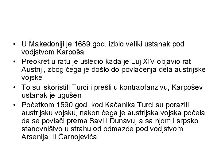  • U Makedoniji je 1689. god. izbio veliki ustanak pod vodjstvom Karpoša •