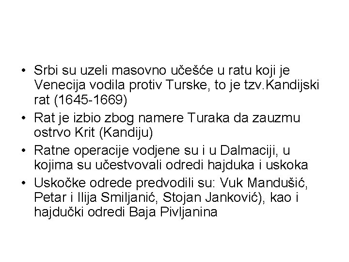  • Srbi su uzeli masovno učešće u ratu koji je Venecija vodila protiv