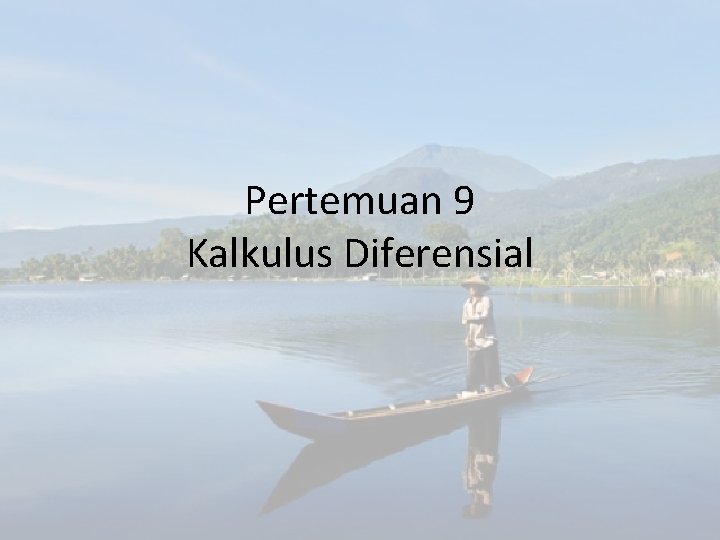 Pertemuan 9 Kalkulus Diferensial 