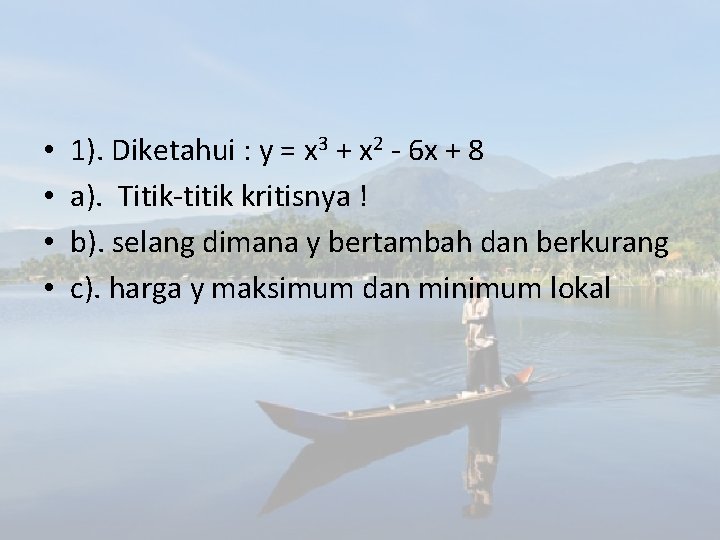  • • 1). Diketahui : y = x 3 + x 2 -