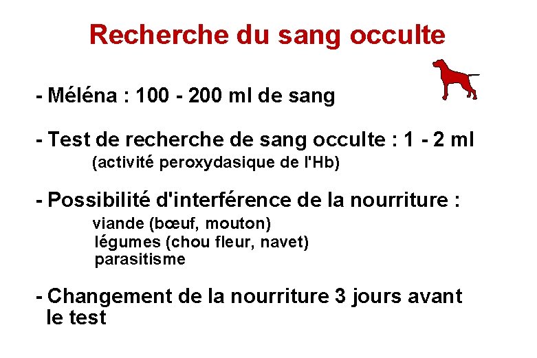 Recherche du sang occulte - Méléna : 100 - 200 ml de sang -