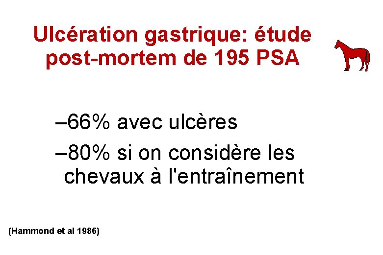 Ulcération gastrique: étude post-mortem de 195 PSA – 66% avec ulcères – 80% si